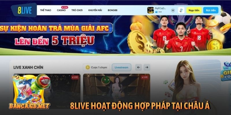 8Live - Review cổng game bắn cá đổi thưởng, chơi là thắng 1 8Live hoạt động hợp pháp tại thị trường châu Á