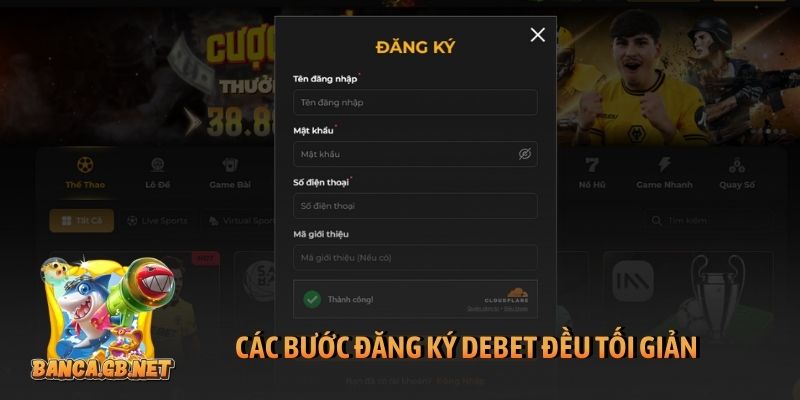 Đăng ký Debet - Hướng dẫn tạo tài khoản thành viên chuẩn 2 Các bước đăng ký Debet đều tối giản