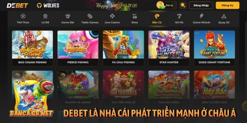 Debet - Đánh giá khách quan về nhà cái bắn cá TOP 1 1 Debet là nhà cái phát triển mạnh ở thị trường châu Á