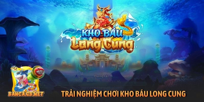 Zbet - Nhà cái bắn cá hàng đầu, chơi vui thưởng lớn 3 Trải nghiệm chơi Kho Báu Long Cung nhận thưởng lớn