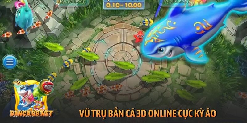 Bắn cá 3D - Hành trình trở thành huyền thoại đại dương 1 Vũ trụ Bắn cá 3D online cực kỳ ảo